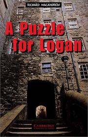 Cover of: Cambridge English Readers. A Puzzle for Logan. Krimi. by Richard MacAndrew