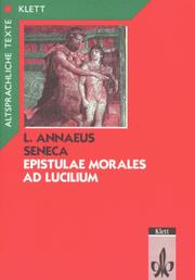 Cover of: Epistulae morales ad Lucilium, Text mit Wort- und Sacherläuterungen by Seneca the Younger, Lothar Rohrmann, Klaus Widdra
