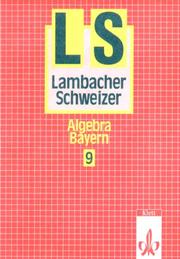 Cover of: Lambacher-Schweizer, Ausgabe Bayern, Neubearbeitung ab 1992, 9. Schuljahr, Algebra