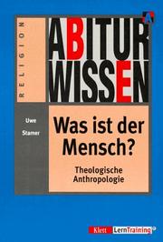Cover of: Abiturwissen, Was ist der Mensch? by Uwe Stamer