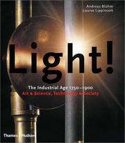 Cover of: Light!: The Industrial Age 1750-1900, Art & Science, Technology & Society