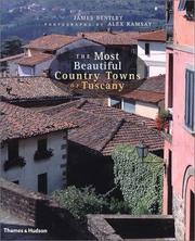 Cover of: The most beautiful country towns of Tuscany by James Bentley