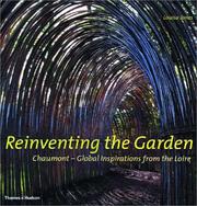 Cover of: Reinventing the garden: Chaumont - global inspirations from the Loire