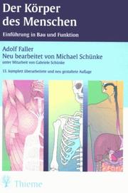 Cover of: Der Körper des Menschen. Einführung in Bau und Funktion. by Adolf Faller, Michael Schünke, Gabriele Schünke