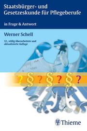 Cover of: Staatsbürgerkunde, Gesetzeskunde und Berufsrecht für die Pflegeberufe in Frage und Antwort. Ein Lern- und Nachschlagewerk für Ausbildung, Weiterbildung, Studium und Praxis.