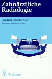 Cover of: Zahnärztliche Radiologie. by Friedrich Anton Pasler