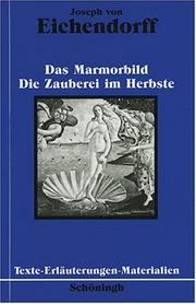 Cover of: Das Marmorbild. Die Zauberei im Herbste. Eine Novelle 1819. Ein Märchen 1808/1809. (Lernmaterialien)