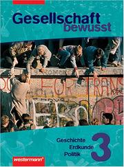 Cover of: Gesellschaft bewusst, Gesellschaftslehre, Bd.3
