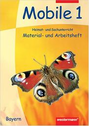 Cover of: Mobile Heimat- und Sachunterricht, Ausgabe Bayern, neue Rechtschreibung, 1. Jahrgangsstufe by Carla Knoll, Angelika Merker, Gabriele Strehle, Richard Meier