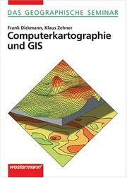 Cover of: Computerkartographie und GIS. by Frank Dickmann, Klaus Zehner