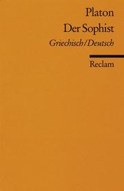 Cover of: Der Sophist. Zweisprachige Ausgabe. Griechisch / Deutsch. by Πλάτων, Helmut Meinhardt