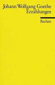 Cover of: Erzählungen. by Johann Wolfgang von Goethe, Hannelore Schlaffer