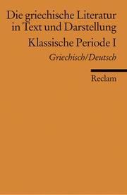Cover of: Die griechische Literatur 2 in Text und Darstellung. Klassische Periode 1. 2. Jahrhundert v. Chr.