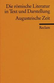 Cover of: Die römische Literatur 3 in Text und Darstellung. Augusteische Zeit.