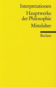 Cover of: Hauptwerke der Philosophie. Mittelalter. Interpretationen.