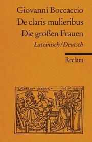 Cover of: De claris mulieribus / Die großen Frauen. Zweisprachige Ausgabe. Lateinisch / Deutsch.