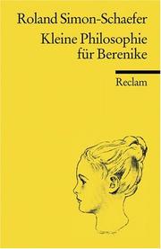 Cover of: Kleine Philosophie für Berenike by Roland Simon-Schaefer, Roland Simon-Schaefer