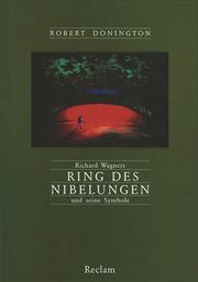 Cover of: Richard Wagners Ring des Nibelungen und seine Symbole. Musik und Mythos. by Robert Donington