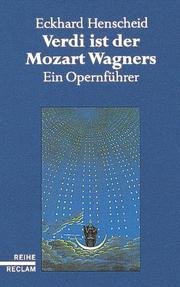 Cover of: Verdi ist der Mozart Wagners. Ein Opernführer für Versierte und Versehrte.
