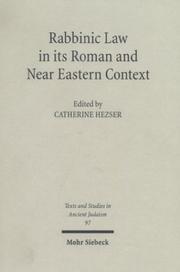 Rabbinic Law in Its Roman and Near Eastern Context (Texts & Studies in Ancient Judaism) by Catherine Hezser