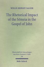 Rhetorical Impact of the Semeia in the Gospel of John (Wissenschaftliche Untersuchungen Zum Neuen Testament 2) by Willis Hedley Salier