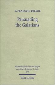 Cover of: Persuading the Galatians: A Text-Centred Rhetorical Analysis of a Pauline Letter (Wissenschaftliche Untersuchungen Zum Neuen Testament 2. Reihe 190)