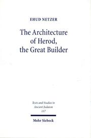Cover of: The Architecture of Herod, the Great Builder (Texts & Studies in Ancient Judaism) by Ehud Netzer