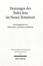 Cover of: Deutungen Des Todes Jesu Im Neuen Testament (Wissenschaftliche Untersuchungen Zum Neuen Testament)