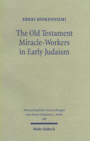 Cover of: Old Testament Miracle-workers in Early Judaism (Wissenschafftliche Untersuchungen Zum Neuen Testament) by Erkki Koskenniemi
