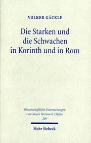 Die Starken Und Die Schwachen in Korinth Und in Rom (Wissenschaftliche Untersuchungen Zum Neuen Testament, 2) by Volder Gackle