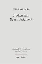Cover of: Studien Zum Neuen Testament (Wissenschaftliche Untersuchungen Zum Neuen Testament) by Ferdinand Hahn