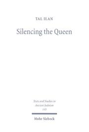 Cover of: Silencing the Queen: The Literary Histories of Shelamzion and Other Jewish Women (Texts & Studies in Ancient Judaism)