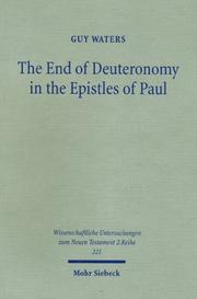 Cover of: The End of Deuteronomy in the Epistles of Paul (Wissenschaftliche Untersuchingen Zum Neuen Testament 2.Reihe)