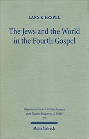 Cover of: The Jews and the World in the Fourth Gospel by Lars Kierspel