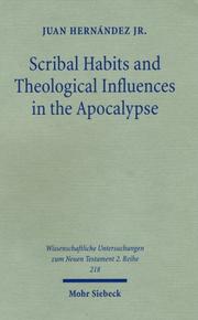Scribal Habits and Theological Influences in the Apocalypse by Juan, Jr. Hernandez