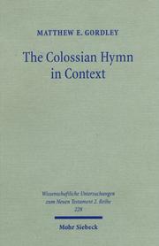 Cover of: Colossian Hymn in Context: An Exegesis in Light of Jewish and Greco-Roman Hymnic & Epistolary Conventions (Wissenschaftliche Untersuchungen Zum Neuen Testament-2.Reihe)