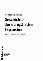 Cover of: Geschichte der europäischen Expansion, in 4 Bdn., Bd.4, Dritte Welt Afrika