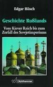 Cover of: Geschichte Rußlands. Vom Kiever Reich bis zum Zerfall des Sowjetimperiums. by Edgar Hösch