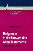 Cover of: Religionen in der Umwelt des Alten Testaments, Bd.1, Babylonier, Syrer, Perser