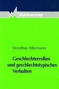 Geschlechterrollen und geschlechtstypisches Verhalten by Dorothee Alfermann