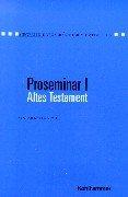 Cover of: Proseminar, Bd.1, Altes Testament