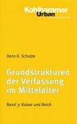 Cover of: Grundstrukturen 3 der Verfassung im Mittelalter. Kaiser und Reich.