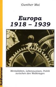 Cover of: Europäische Geschichte 1918 - 1939. Mentalitäten, Lebensweisen, Politik zwischen den Weltkriegen.