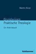 Cover of: Grundwissen Praktische Theologie. Ein Arbeitsbuch. by Martin Nicol