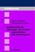 Cover of: Hyperkinetische Störungen bei Kindern, Jugendlichen und Erwachsenen. by Hans-Christoph Steinhausen