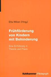 Cover of: Frühförderung von Kindern mit Behinderung. Eine Einführung in Theorie und Praxis. by R. Bierhals, W. Boltz, K. Jetter, Etta Wilken