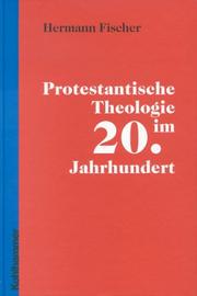 Cover of: Protestantische Theologie im 20. Jahrhundert. by Hermann Fischer