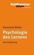 Cover of: Psychologie des Lernens. Eine Einführung. by Rosemarie Mielke