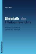 Cover of: Didaktik des Ethikunterrichts. Wie lässt sich Moral lehren und lernen?