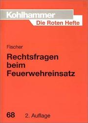 Cover of: Die Roten Hefte, Bd.68, Rechtsfragen beim Feuerwehreinsatz by Ralf Fischer